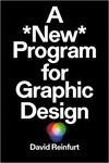 A *New* Program for Graphic Design A *New* Program for Graphic Design