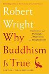Why Buddhism is True: The Science and Philosophy of Meditation and Enlightenment 