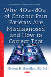 Why 40%-80% of Chronic Pain Patients Are Misdiagnosed and How to Correct That
