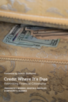 Credit Where It’s Due: Rethinking Financial Citizenship Credit Where It’s Due: Rethinking Financial Citizenship