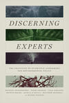 Discerning Experts: The Practices of Scientific Assessment for Environmental Policy 