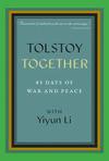 Tolstoy Together: 85 Days of War and Peace with Yiyun Li 