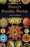 Poetry’s Possible Worlds Poetry’s Possible Worlds