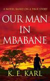 Our Man in Mbabane Our Man in Mbabane