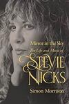 Mirror in the Sky: The Life and Music of Stevie Nicks Mirror in the Sky: The Life and Music of Stevie Nicks