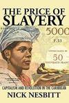 The Price of Slavery: Capitalism and Revolution in the Caribbean