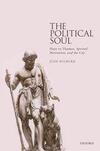 The Political Soul: Plato on Thumos, Spirited Motivation, and the City The Political Soul: Plato on Thumos, Spirited Motivation, and the City
