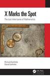 X Marks the Spot: The Lost Inheritance of Mathematics X Marks the Spot: The Lost Inheritance of Mathematics
