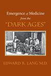 Emergence of Medicine from the Dark Ages 