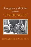 Emergence of Medicine from the Dark Ages Emergence of Medicine from the Dark Ages