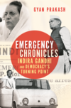 Emergency Chronicles: Indira Gandhi and Democracy’s Turning Point Emergency Chronicles: Indira Gandhi and Democracy’s Turning Point
