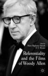 Referentiality and the Films of Woody Allen Referentiality and the Films of Woody Allen