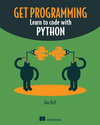 Get Programming: Learn to Code with Python Get Programming: Learn to Code with Python