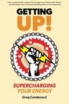 Getting Up!: Supercharging Your Energy