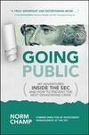 Going Public: My Adventures Inside the SEC and How to Prevent the Next Devastating Crisis Going Public: My Adventures Inside the SEC and How to Prevent the Next Devastating Crisis