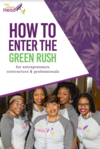 How to Succeed in the Green Rush … for Entrepreneurs, Contractors & Professionals 