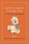 How to Keep Your Cool: An Ancient Guide to Anger Management 