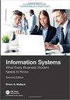 Information Systems: What Every Business Student Needs to Know, Second Edition 