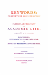 Keywords; For Further Consideration and Particularly Relevant to Academic Life, Especially as it Concerns Disciplines, Inter-Disciplinary Endeavor, and Modes of Resistance to the Same
