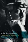 In the Kitchen of Art: Selected Essays and Criticism, 2003-20 