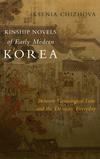 Kinship Novels of Early Modern Korea: Between Genealogical Time and the Domestic Everyday 