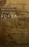 Kinship Novels of Early Modern Korea: Between Genealogical Time and the Domestic Everyday 
