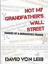 Not my Grandfather’s Wall Street: Diaries of a Derivatives Trader