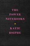 The Power Notebooks The Power Notebooks