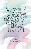 The Problem with Helena 