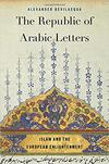 The Republic of Arabic Letters: Islam and the European Enlightenment