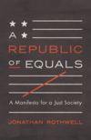 A Republic of Equals: A Manifesto for a Just Society A Republic of Equals: A Manifesto for a Just Society