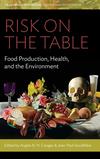 Risk on the Table: Food Production, Health, and the Environment 