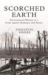 Scorched Earth: Environmental Warfare as a Crime against Humanity and Nature 