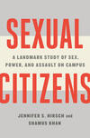 Sexual Citizens: A Landmark Study of Sex, Power, and Assault on Campus Sexual Citizens: A Landmark Study of Sex, Power, and Assault on Campus