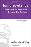 Tomorrowland: Scenarios for Law Firms Beyond the Horizon