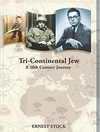 Tri-Continental Jew: A 20th-Century Journey