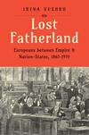 Lost Fatherland: Europeans between Empire and Nation-States, 1867-1999 Lost Fatherland: Europeans between Empire and Nation-States, 1867-1999