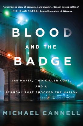 Blood and the Badge by Michael Cannell ’82