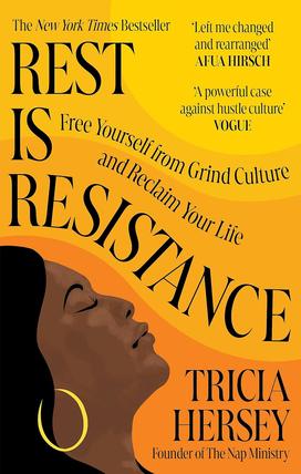 The cover of "Rest Is Resistance," yellow with an illustration of a woman closing her eyes and tilting her face up.