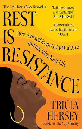 The cover of "Rest Is Resistance," yellow with an illustration of a woman closing her eyes and tilting her face up.