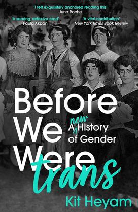 The cover of "Before We Were Trans," featuring a black and white photo of five women.