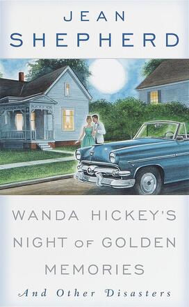 WandaHickey_cover.jpg The cover of "Wanda Hickey's Night of Golden Memories," with an illustration of a couple standing in front of a 1950's house and car.