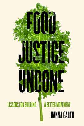 Food-Justice-Undone_Hanna-Garth.jpg