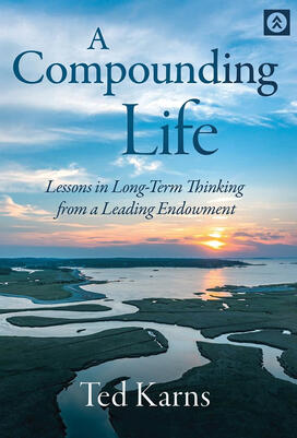 OTC_A Compunding Life.jpg Book cover for A Compounding Life by Ted Karns that features lots of trubutaries running into a larger river
