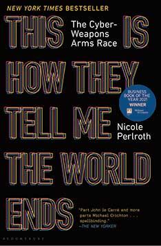Book jacket of This Is How They Tell Me the World Ends: The Cyberweapons Arms Race