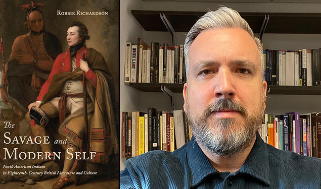A headshot photo of Robbie Richardson and the cover of his book "The Savage and Modern Self," featuring a painting of a colonist and a Native American.