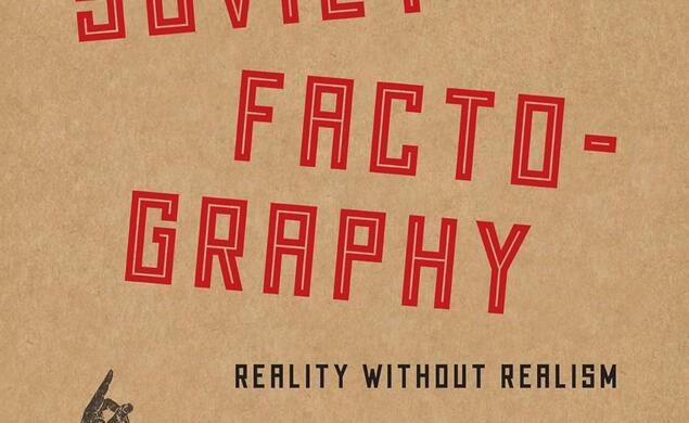 Book cover of Soviet Factography by Devin Fore which is brown with the title in red letters with hands pointing at the text.