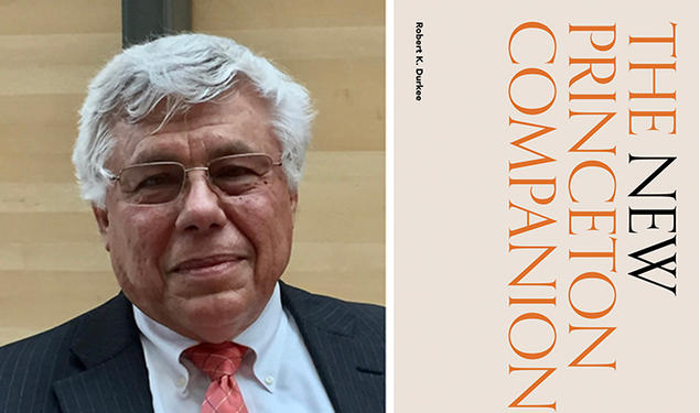 Right, Bob Durkee ’69; left, the cover of "The New Princeton Companion."