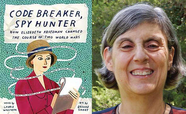The right side of this image is a headshot photo of Laurie Hallmark. The left side is the cover of Wallmark's book, "Code Breaker, Spy Hunter: How Elizabeth Friedman Changed the Course of Two World Wars."