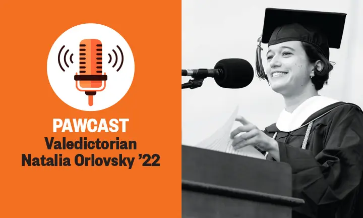 PAWcast: Valedictorian Natalia Orlovsky ’22 on Research, Mental Health, and Pandemic Princeton PAWcast: Valedictorian Natalia Orlovsky ’22 on Research, Mental Health, and Pandemic Princeton